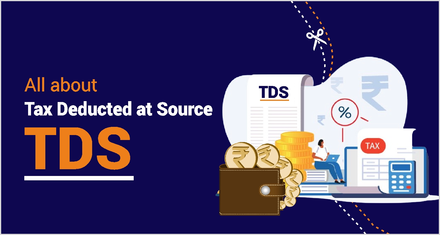 What is TDS (Tax Deducted at Source) and How Does It Work?